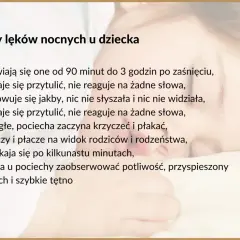 Histeryczny płacz dziecka w nocy, gdy nie reaguje na przytulanie ani słowa. Pojawia się nagle, wywołując strach u rodziców.