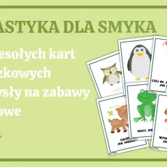 Karty z pomysłami na zabawy ruchowe dla dzieci: gimnastyka z sową, pingwinem, żabką, tygryskiem i innymi zwierzątkami.