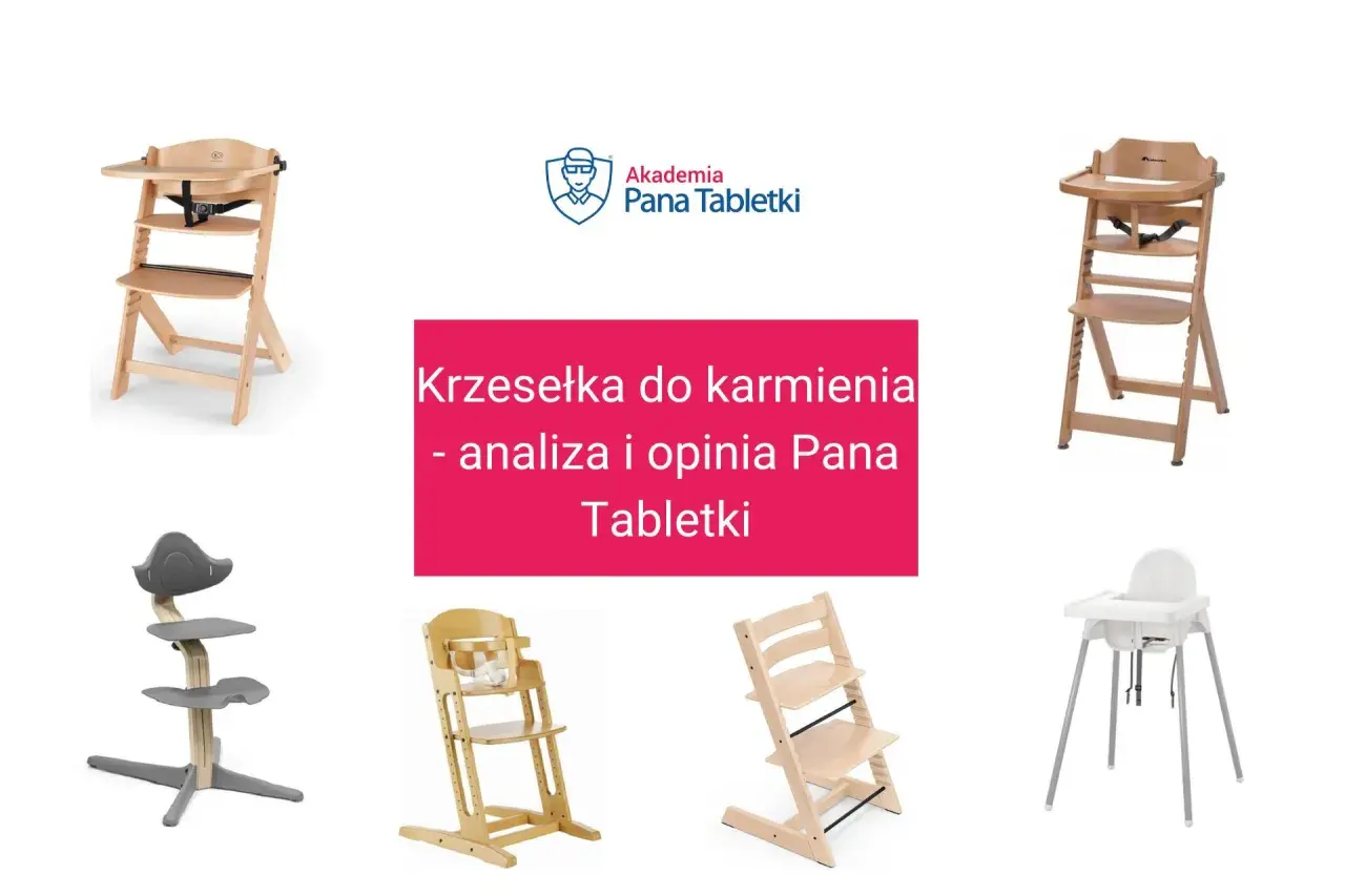 Krzesełko do karmienia od kiedy? Analiza i opinia Pana Tabletki o różnych modelach.